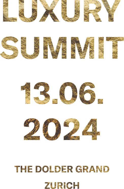 Luxury Summit, 13.06.2024, The Dolder Grand, Zurich